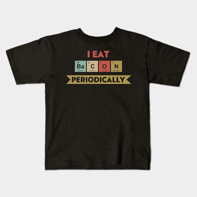 I Eat Bacon Periodically Kids T-Shirt by Town Square Shop